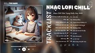 Nhạc Buồn TikTok 2024  Nhạc Lofi Chill Nhẹ Nhàng Hay  Nhạc Chill Thịnh Hành Nhất TikTok Việt Nam [upl. by Uase576]