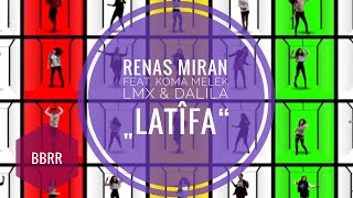 Renas Miran  Latifa Ft Melek LMXX amp Dalila [upl. by Neffirg196]