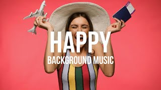 Happy Upbeat Travel Background Music For Videos [upl. by Acinomahs89]