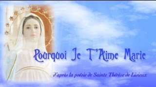 Sainte Therese Sa Poesie Pourquoi Marie Je T Aime [upl. by Oiramed]