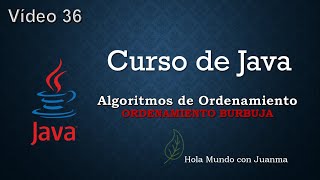 Curso Java Algoritmos de Ordenamiento Método Burbuja [upl. by Nerhe]