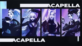 ACAPELLA KDA  THE BADDEST ft GIDLE Bea Miller Wolftyla  League of Legends [upl. by Socha]