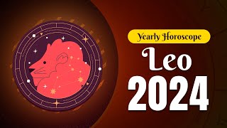 Leo Yearly Horoscope 2024 [upl. by Sissie344]