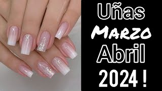 UÑAS MARZO Y ABRIL 2024 💅👌TENDENCIAS NAILS MARCH APRIL [upl. by Aramahs]