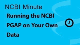 NCBI Minute Running the NCBI PGAP on Your Own Data [upl. by Bernetta]