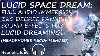 Sleep Hypnosis For Lucid Dreaming Space Wormhole FullAudio Immersion Intense 360 Sound Effects [upl. by Nywloc505]