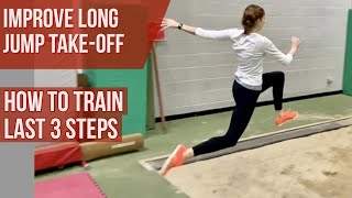 IMPROVE YOUR LONG JUMP TAKEOFF  TRAINING THE LAST THREE STEPS [upl. by Ojoj198]