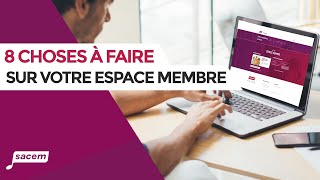 8 choses à faire sur votre espace membre  La Sacem pour les auteurs compositeurs éditeurs [upl. by Hgieloj]