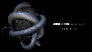 Shinedown  How Did You Love Neon Tribe Remix Official Audio [upl. by Mellie]