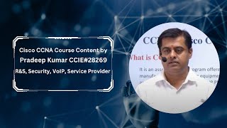 CCNA Course Content by Quadruple CCIE Certified Mr Pardeep Kumar [upl. by Ringsmuth]