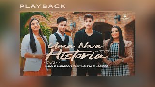 Uma Nova História  Luan amp Luemison Feat Lanna amp Larissa  Playback [upl. by Nesta]