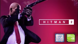 HITMAN 2 940 mx Gameplay Test Playablefps [upl. by Farmer536]