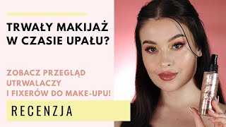 Utrwalacze do makijażu fixery i mgiełki TEST 🔝 [upl. by Attenyw]