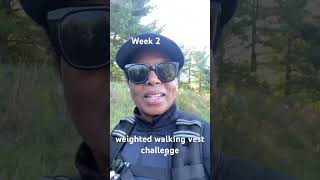 Week 2 of weighted walking vest challenge weightlosschallenge weightedvest walkingchallenge [upl. by Nnayd337]