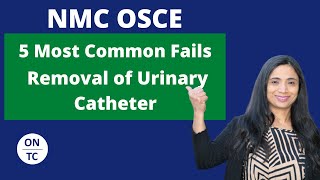 NMC OSCE 5 Most Common Fails Removal of Urinary Catheter [upl. by Ause]