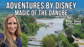 Adventures by Disney Magic on the Danube Best moments of our River Cruise  Pixie Dust Adventures [upl. by Atinram]