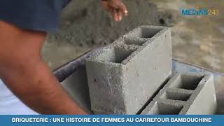 REPORTAGE BRIQUETERIE UNE HISTOIRE DE FEMMES AU CARREFOUR BAMBOUCHINE [upl. by Arteid952]