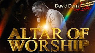 David Dam Live Worship  Altar of Worship [upl. by Eivi]