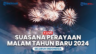 🔴LIVE Suasana Perayaan Malam Tahun Baru 2024 di Berbagai Daerah di Indonesia [upl. by Enelak]