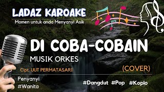 Karaoke DangdutDicoba CobainDangdut COVERLadaz Karoake [upl. by Hallagan]