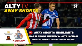 HARTLEPOOL UTD Vs ALTRINCHAM  VNL  Alty TV Away Shorts  20022024 [upl. by Ybbed]