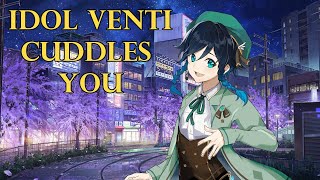 Idol Venti Comes Over and Cuddles You Idol AU Genshin ASMR Roleplay Listener x Venti Romantic [upl. by Read324]