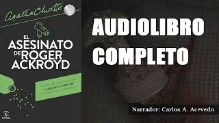 EL ASESINATO DE ROGER ACKROYD de Agatha Christie AUDIOLIBRO COMPLETO [upl. by Anitnas]