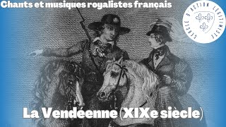 La Vendéenne XIXe siècle  Chants et musiques royalistes français [upl. by Annah]