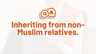 Family Inheriting from NonMuslim relatives [upl. by Emmit]