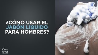 ¿Cómo usar el jabón líquido para hombres [upl. by Bicknell]