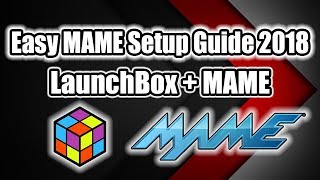 Easy MAME Install Setup Guide 2018 MAME Plus LaunchBox [upl. by Odrareg]