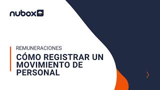 Software de Remuneraciones Nubox  ¿Cómo registrar un movimiento de personal [upl. by Anerol]