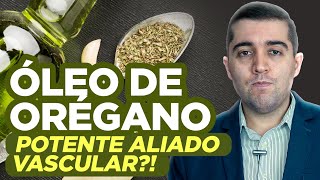 Óleo de orégano um elixir milenar contra a má circulação e um aliado cardiovascular ou uma farsa [upl. by Ahsinrac]