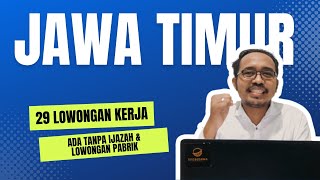 29 Lowongan Kerja Jawa Timur  Ada Lowongan Tanpa Ijazah amp Lowongan Pabrik [upl. by Siahc339]