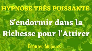 ABONDANCE FINANCIÈRE  HYPNOSE PUISSANTE POUR DORMIR PROFONDÉMENT ET RAPIDEMENT DANS LA RICHESSE [upl. by Htiekal]