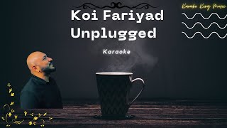 Koi Fariyad Unplugged Karaoke  B Praak  KaraokeKingMusic [upl. by Corissa]