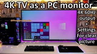 4K TV as a PC monitor how to get the best picture quality Settings you should tweak [upl. by Clio]