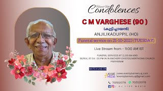 FUNERAL  C M VARGHESE 90   ANJILIKADUPPIL HO  21112023  PARIYARAM  AJ LIVE MEDIA [upl. by Nosredneh]