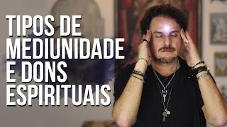 7 TIPOS DE MEDIUNIDADE E DONS ESPIRITUAIS  DANIEL ATALLA [upl. by Lechner]