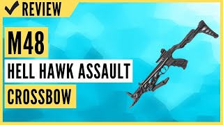 M48 Hell Hawk Assault Crossbow Review [upl. by Liba826]