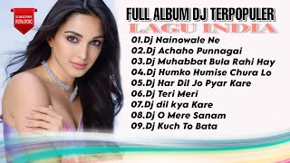 DJ INDIA TERBARU FULL ALBUM  NAINOWALE NE FULL BASS VIRAL TIKTOK 2024 [upl. by Aserehc]