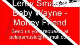 Leroy Smart amp Baby Wayne  Money Friend [upl. by Dnalwor3]