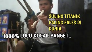 Suling titanic fales lucu kocak banget cover [upl. by Hewe]