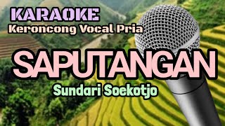 SAPUTANGAN  Karaoke Keroncong Vocal Pria [upl. by Hannad]