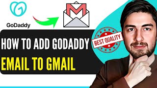 How To Add GoDaddy Email To Gmail StepByStep [upl. by Rogovy]