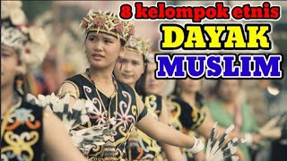 8 Kelompok Suku Dayak yang Beragama Islam [upl. by Biondo]