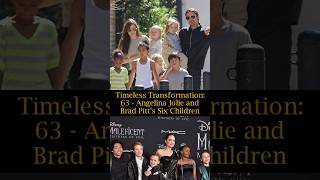 Timeless Transformation 63 Angelina Jolie and Brad Pitt’s Six Children [upl. by Cronin]