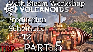 VOLCANOIDS Workshop Update  Walkthrough  Part 5  Production Schematics T2  PC [upl. by Millford]