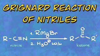 Grignard Reaction of Nitriles EXPLAINED [upl. by Loleta]