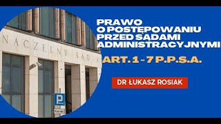 Prawo o postępowaniu przed sądami administracyjnymi art 1  7 PPSA [upl. by Louisette247]